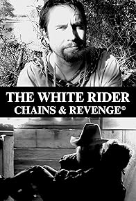 Primary photo for The White Rider: Chains & Revenge