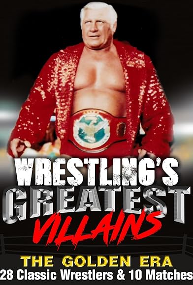 Primary photo for Wrestling's Greatest Villains, the Golden Era: 28 Classic Wrestlers & 10 Matches Primary photo for Wrestling's Greatest Villains, the Golden Era: 28 Classic Wrestlers & 10 Matches