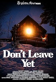 Primary photo for Don't Leave Yet