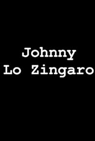 Primary photo for Johnny Lo Zingaro Primary photo for Johnny Lo Zingaro