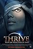 Primary photo for Thrive: What on Earth Will It Take? Primary photo for Thrive: What on Earth Will It Take?