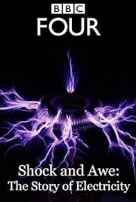 Primary photo for Shock and Awe: The Story of Electricity