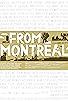 Primary photo for From Montréal Primary photo for From Montréal