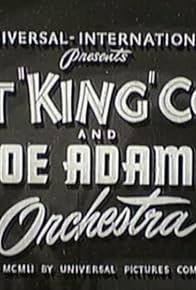 Primary photo for Nat 'King' Cole and Joe Adams' Orchestra