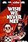 Wish We Never Met's primary photo