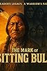 Primary photo for The Mark of Sitting Bull Primary photo for The Mark of Sitting Bull