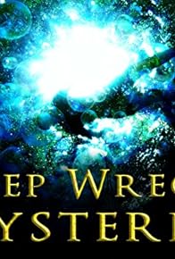 Primary photo for Deep Wreck Mysteries