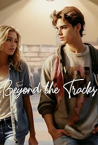 Primary photo for Beyond the Tracks Primary photo for Beyond the Tracks