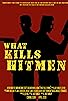 Primary photo for What Kills Hitmen