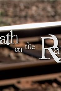 Primary photo for Death on the Railroad