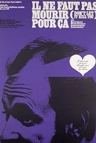 Primary photo for Il ne faut pas mourir pour ça Primary photo for Il ne faut pas mourir pour ça