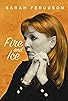 Primary photo for Sarah Ferguson: Fire and Ice Primary photo for Sarah Ferguson: Fire and Ice
