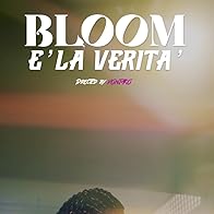 Primary photo for Bloom: È la Verità