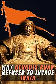Primary photo for Why Genghis Khan Refused to Invade India