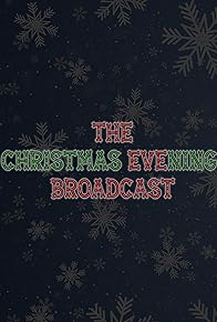 Primary photo for The Christmas EVEning Broadcast