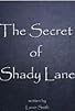 Primary photo for Secret of Shady Lane Primary photo for Secret of Shady Lane