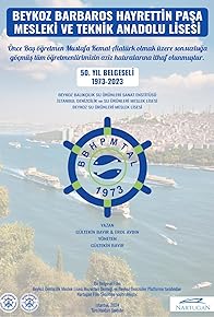 Primary photo for Beykoz Barbaros Hayrettin Pasa Mesleki ve Teknik Anadolu Lisesi - 50. Yil Belgeseli 1973-2023 Primary photo for Beykoz Barbaros Hayrettin Pasa Mesleki ve Teknik Anadolu Lisesi - 50. Yil Belgeseli 1973-2023
