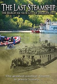 Primary photo for The Last Steamship: The Search for the SS City of Medicine Hat