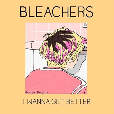 Primary photo for Bleachers: I Wanna Get Better Primary photo for Bleachers: I Wanna Get Better