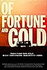 Primary photo for Of Fortune and Gold Primary photo for Of Fortune and Gold