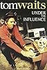 Primary photo for Tom Waits: Under the Influence