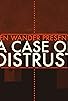 Primary photo for A Case of Distrust