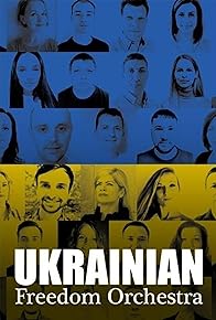 Primary photo for Ukrainian Freedom Orchestra: The Inagural Concert