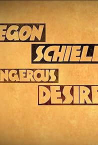Primary photo for Egon Schiele: Dangerous Desires