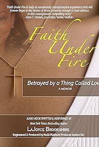 Primary photo for Faith Under Fire, Betrayed by a Thing Called Love