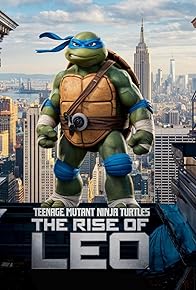 Primary photo for Teenage Mutant Ninja Turtles: The Rise of Leo