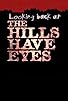 Primary photo for Looking Back at 'the Hills Have Eyes'