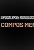 Primary photo for The Apocalypse Monologues Episode 5: Non Compos Mentis Primary photo for The Apocalypse Monologues Episode 5: Non Compos Mentis
