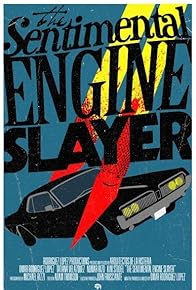Primary photo for The Sentimental Engine Slayer Primary photo for The Sentimental Engine Slayer