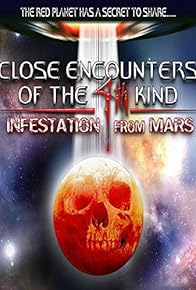 Primary photo for Close Encounters of the 4th Kind: Infestation from Mars Primary photo for Close Encounters of the 4th Kind: Infestation from Mars