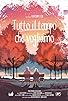 Primary photo for Tutto il tempo che vogliamo Primary photo for Tutto il tempo che vogliamo