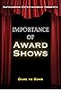 Primary photo for Importance of Award Shows Primary photo for Importance of Award Shows