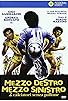 Primary photo for Mezzo destro mezzo sinistro - 2 calciatori senza pallone Primary photo for Mezzo destro mezzo sinistro - 2 calciatori senza pallone
