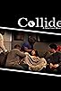 Primary photo for Collide Primary photo for Collide