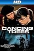 Primary photo for Dancing Trees Primary photo for Dancing Trees