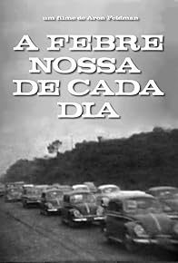 Primary photo for A Febre Nossa de Cada Dia