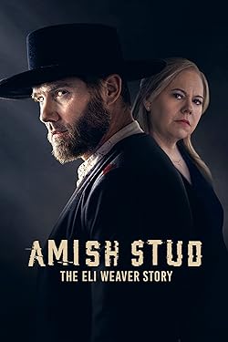 Poster of Amish Stud: The Eli Weaver Story