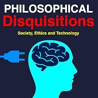 Primary photo for Philosophical Disquisitions Primary photo for Philosophical Disquisitions