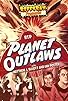 Primary photo for RiffTrax Presents: Planet Outlaws Primary photo for RiffTrax Presents: Planet Outlaws