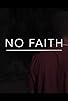 Primary photo for No Faith
