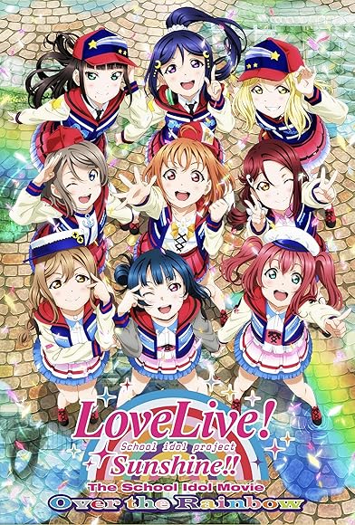 Primary photo for Love Live! Sunshine!! The School Idol Movie: Over The Rainbow Primary photo for Love Live! Sunshine!! The School Idol Movie: Over The Rainbow
