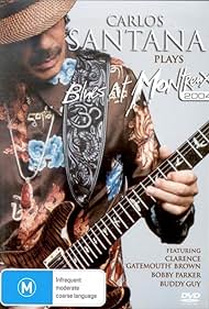 Carlos Santana: Presents Blues at Montreux 2004 (2006) - IMDb