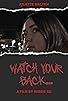 Primary photo for Watch Your Back Primary photo for Watch Your Back