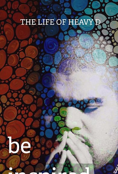 Primary photo for Be Inspired: The Life of Heavy D Primary photo for Be Inspired: The Life of Heavy D