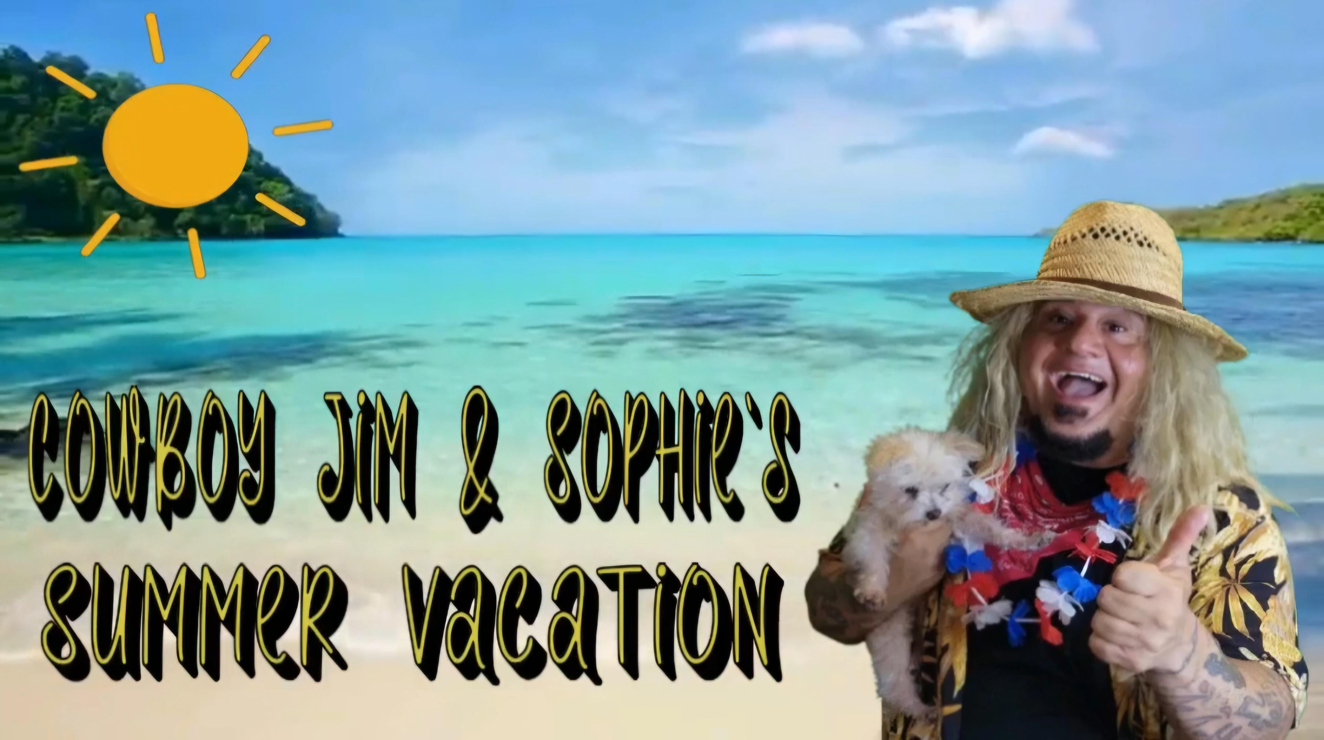 Cowboy Jim & Sophie's - Summer Vacation