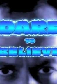 Primary photo for Dare to Believe